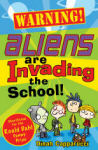 Warning: Aliens Are Invading My School!- book cover