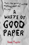 A Waste Of Good Paper - book cover