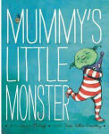 Mummy's Little Monster - image of book cover to be available soon