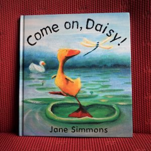 Come On, Daisy! A picture book by Jane Simmons. A yellow duckling appears on the front.