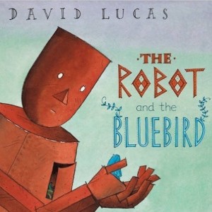 The Robot and the Bluebird by David Lucas