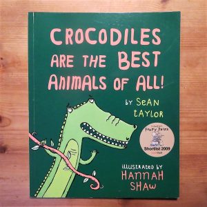 Crocodiles are the Best Animals of All! by Sean Taylor