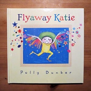 Flyaway Katie by Polly Dunbar