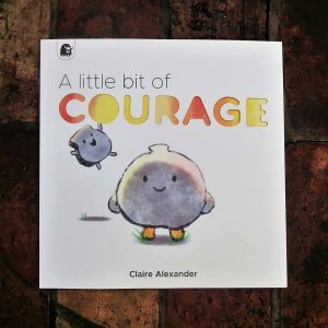 A Little Bit of Courage by Claire Alexander