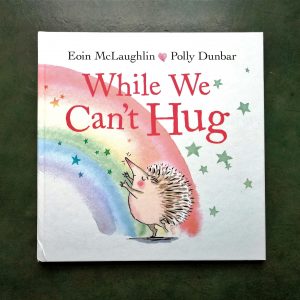 While We Cant Hug, by Eoin McLaughlin & Polly Dunbar
