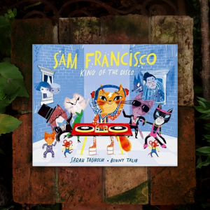 Sam Francisco, King of the Disco - Sarah Tagholm