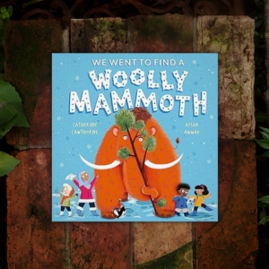 We Went to Find a Woolly Mammoth by Catherine Cawthorne